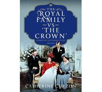 Catherine Curzon The Royal Family vs 'The Crown' (Copertina rigida)