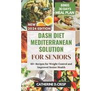 Catherine D Crisp Dash Diet Mediterranean Solution for Seniors (Tascabile)