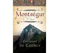Catherine De Courcy Montsegur - A Novel (Tascabile)