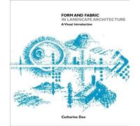 Catherine Dee Form and Fabric in Landscape Architecture (Tascabile)