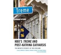 Catherine Dessinges HBO's Treme and Post-Katrina Catharsis (Tascabile)