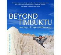 Catherine DeVrye Beyond Timbuktu: Journeys of Hope and Humanity (Tascabile)