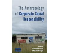 Catherine Dolan The Anthropology of Corporate Social Responsibility (Tascabile)