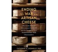 Catherine Donnelly Ending the War on Artisan Cheese (Tascabile)