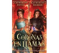 CATHERINE DOYLE KATHERINE WEBB Coronas en llamas: 3 (Coronas gemela (Tascabile)