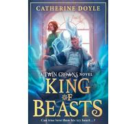Catherine Doyle King of Beasts (Tascabile) Twin Crowns