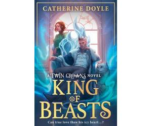 Catherine Doyle King of Beasts (Tascabile) Twin Crowns