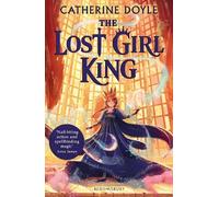 Catherine Doyle The Lost Girl King (Tascabile)
