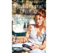 Catherine Dunne At a Time Like This (Tascabile)