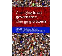 Catherine Durose Changing local governance, changing citizens (Copertina rigida)