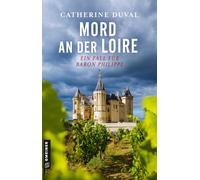 Catherine Duval Mord an der Loire: Ein Fall für Baron Philippe (Priv (Tascabile)