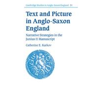 Catherine E. Karkov Text and Picture in Anglo-Saxon England (Tascabile)
