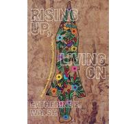 Catherine E. Walsh Rising Up, Living on (Copertina rigida) On Decoloniality