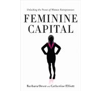 Catherine Elliott Barbara Orser Feminine Capital (Tascabile)