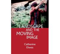 Catherine Elwes Landscape and the Moving Image (Tascabile)