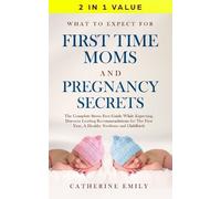 Catherine Emily What to Expect for First Time Moms and Pregnancy Sec (Tascabile)