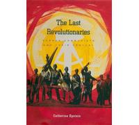 Catherine Epstein The Last Revolutionaries (Copertina rigida)