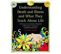Catherine Faher Understanding Death and Illness and What They Teach (Tascabile)