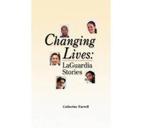 Catherine Farrell Changing Lives: Laguardia Stories (Tascabile)