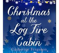Catherine Ferguson Christmas at the Log Fire Cabin (Tascabile)