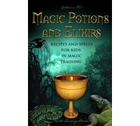 Catherine Fet Magic Potions and Elixirs - Recipes and Spells for Kid (Tascabile)