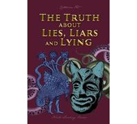 Catherine Fet The Truth about Lies, Liars and Lying (Tascabile)