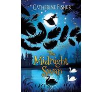 Catherine Fisher The Midnight Swan (Tascabile) Clockwork Crow