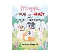 Catherine Fitzgerald Maggie, the Dog with a Heart: Book 4 (Tascabile)