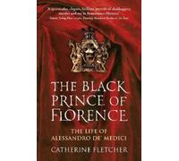 Catherine Fletcher The Black Prince of Florence (Tascabile)