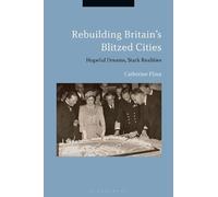 Catherine Flinn Rebuilding Britain's Blitzed Cities (Tascabile)