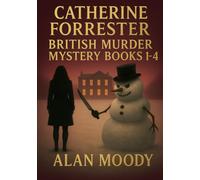 Catherine Forrester British Murder Mystery books 1-4: Great Characters. Twists that change stories.
