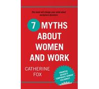 Catherine Fox 7 Myths About Women and Work (Tascabile)
