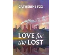 Catherine Fox Love for the Lost (Tascabile)