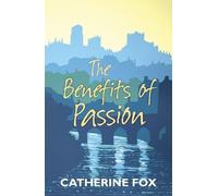 Catherine Fox The Benefits of Passion (Tascabile)