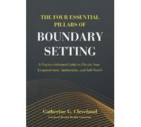 Catherine G Cleveland The Four Essential Pillars of Boundary Setting (Tascabile)