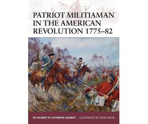 Catherine Gilbert Ed Patriot Militiaman in the American Revolution (Tascabile)