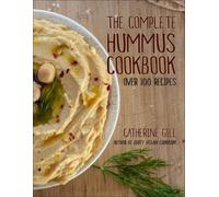 Catherine Gill The Complete Hummus Cookbook (Tascabile)