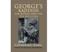 Catherine Gong George's Kaddish for Kovno and the Six Million (Copertina rigida)