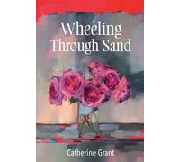 Catherine Grant Wheeling Through Sand (Tascabile)