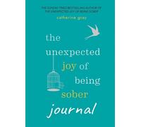 Catherine Gray The Unexpected Joy of Being Sober Journal (Tascabile)