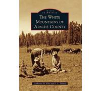 Catherine H. Ellis D. L. Turner The White Mountains of Apache County (Tascabile)