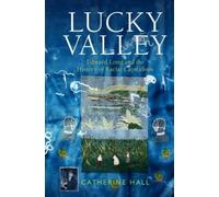 Catherine Hall Lucky Valley (Copertina rigida) Critical Perspectives on Empire