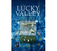 Catherine Hall Lucky Valley (Tascabile) Critical Perspectives on Empire