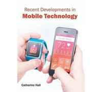 Catherine Hall Recent Developments in Mobile Technology (Copertina rigida)