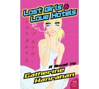 Catherine Hanrahan Lost Girls and Love Hotels (Tascabile)