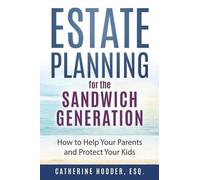 Catherine Hodder Esq Estate Planning for the Sandwich Generation (Tascabile)