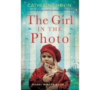 Catherine Hokin The Girl in the Photo (Tascabile) Hanni Winter