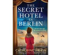 Catherine Hokin The Secret Hotel in Berlin (Tascabile)