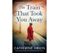Catherine Hokin The Train That Took You Away (Tascabile)