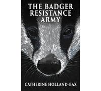 Catherine Holland-Bax The Badger Resistance Army (Tascabile)